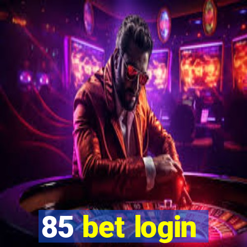 85 bet login